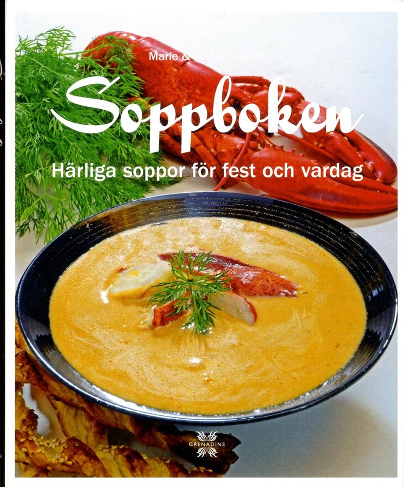 Soppboken : härliga soppor för fest och vardag