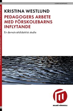 Pedagogers arbete med förskolebarns inflytande : en demokratididaktisk studie