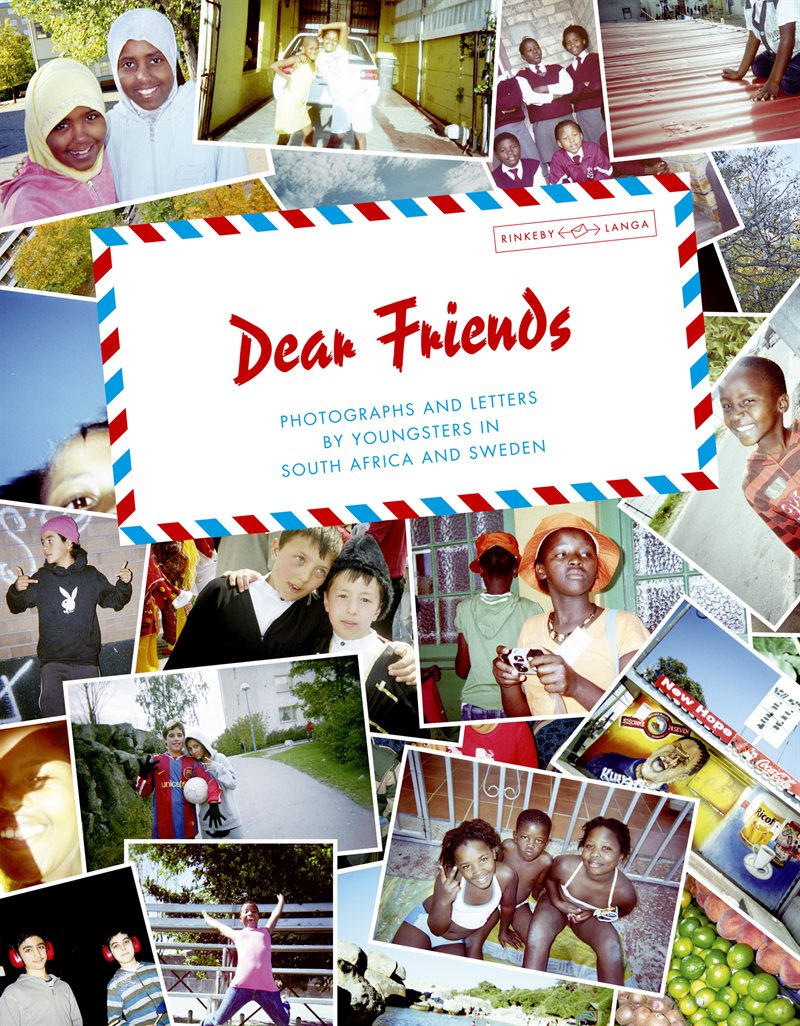 Dear friends : photographs and letters by youngsters in South Africa and Sweden