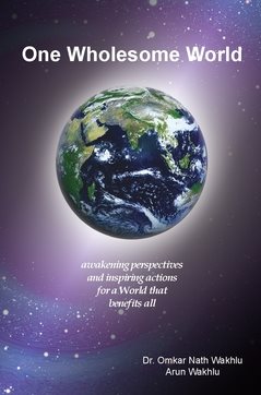 One Wholesome World : awakening perspectives and inspiring actions for a World that benefits all