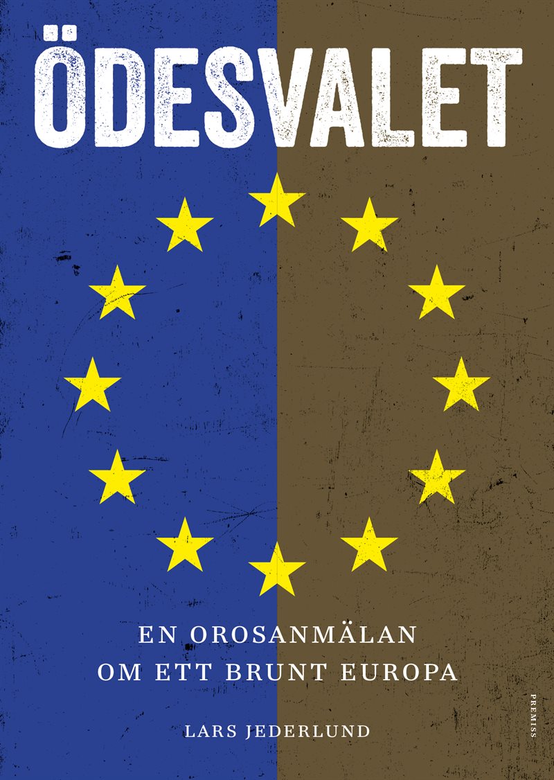 Ödesvalet : en orosanmälan om ett brunt Europa