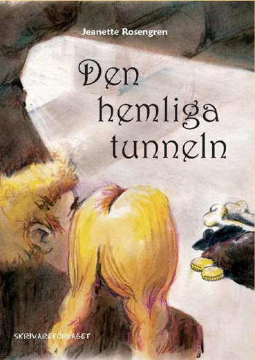 Den hemliga tunneln : Malmösammansvärjningen 1658-59