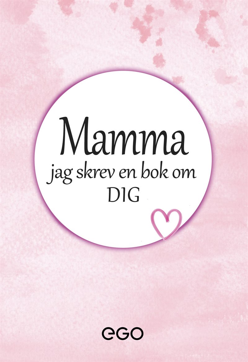 Mamma - jag skrev en bok om dig