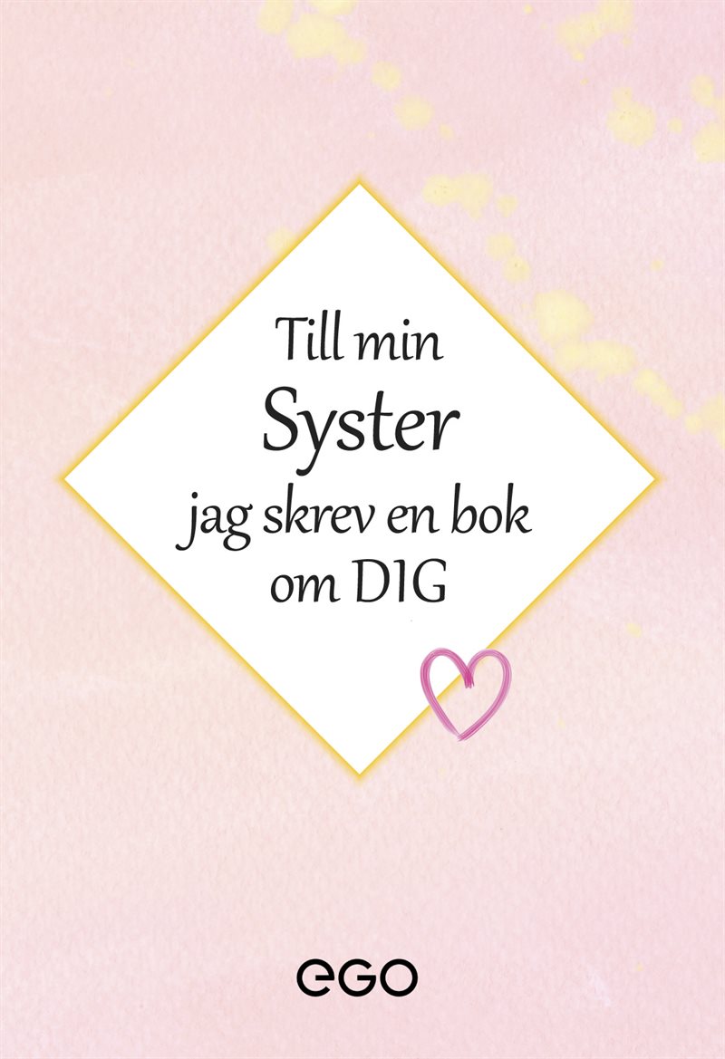 Till min syster - jag skrev en bok om dig