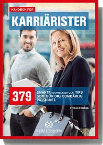 Handbok för karriärister - 379 smarta (och ibland fula) tips som gör dig oumbärlig på jobbet