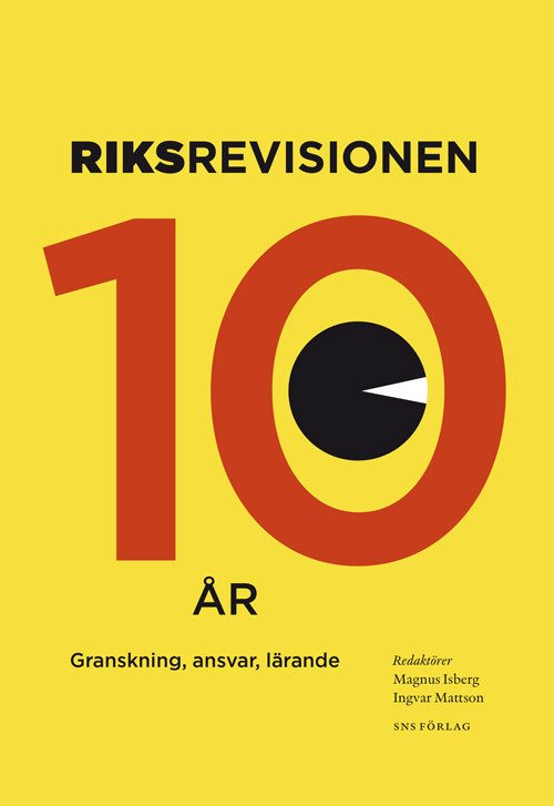 Riksrevisionen tio år : granskning, ansvar, lärande