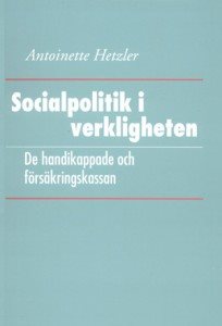 Socialpolitik i verkligheten: De handikappade och försäkringskassan