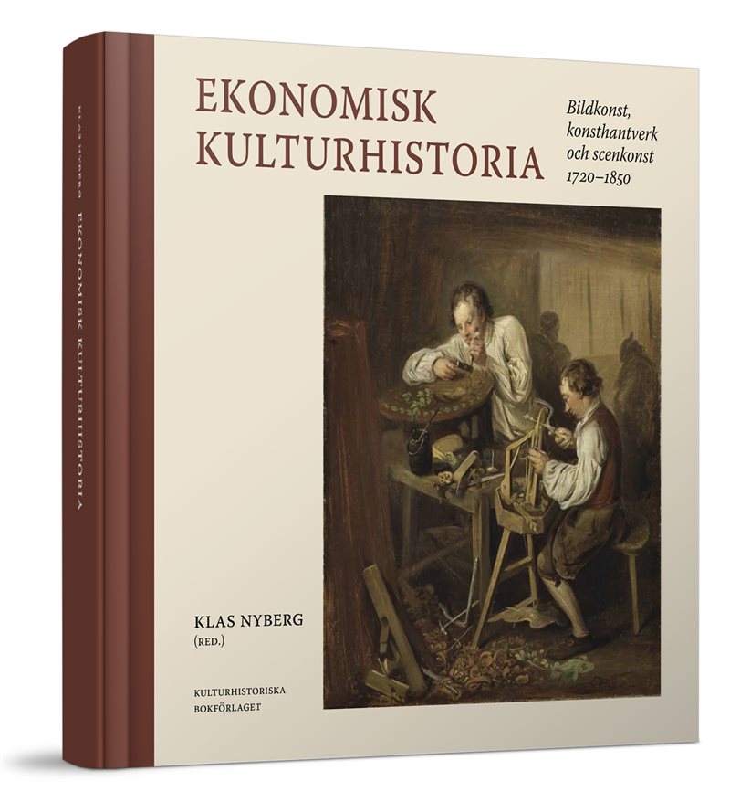 Ekonomisk kulturhistoria : bildkonst, konsthantverk och scenkonst 1720-1850