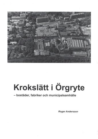 Krokslätt i Örgryte - bostäder, fabriker och municipalsamhälle