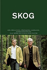 Skog : med konsekvenser av slopad arvs- och förmögenhetsskatt 2005 + bilaga