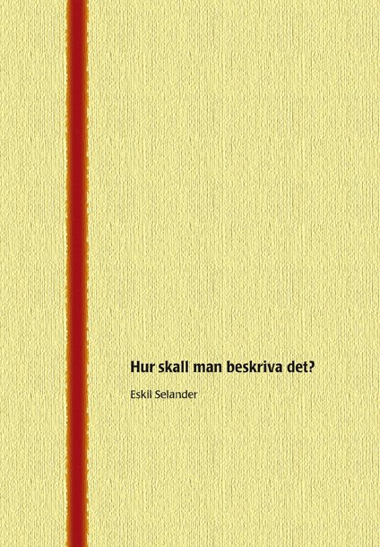 Hur skall man beskriva det?