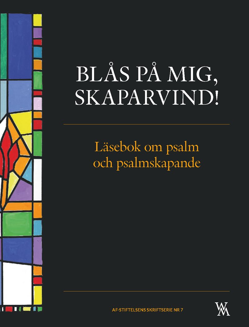 Blås på mig, skaparvind! : läsebok om psalm och psalmskapande