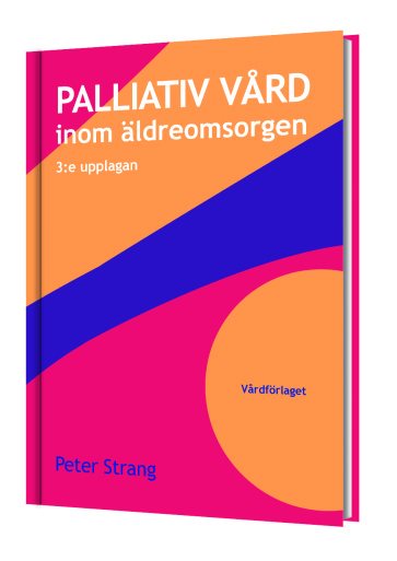 Palliativ vård inom äldreomsorgen (3:e upplagan)