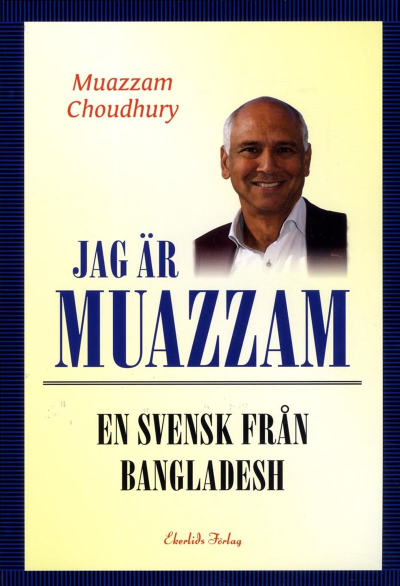 Jag är Muazzam : en svensk från Bangladesh