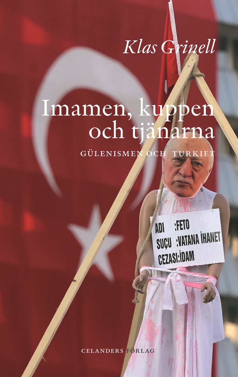 Imamen, kuppen och tjänarna : Gülenismen och Turkiet