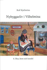 Nybyggarliv i Vilhelmina 4.