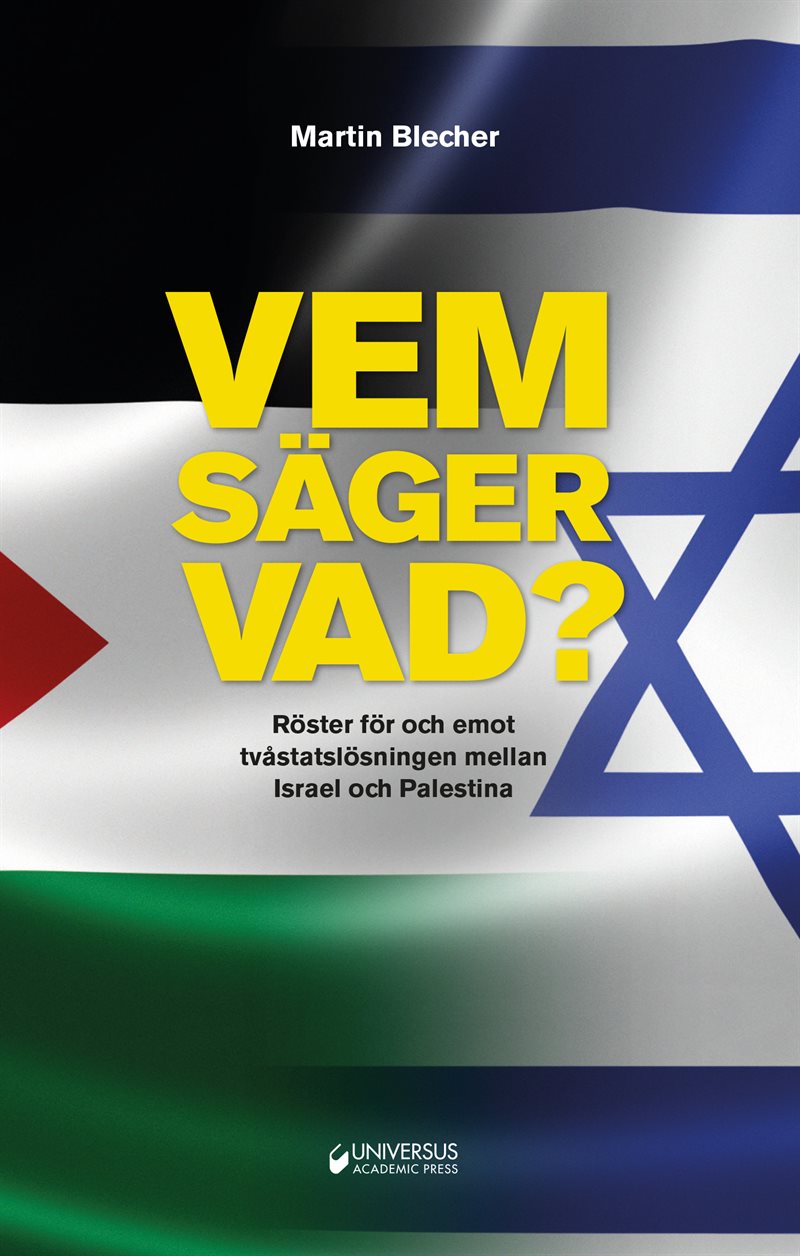 Vem säger vad? : röster för och emot tvåstatslösning mellan Israel och Palestina