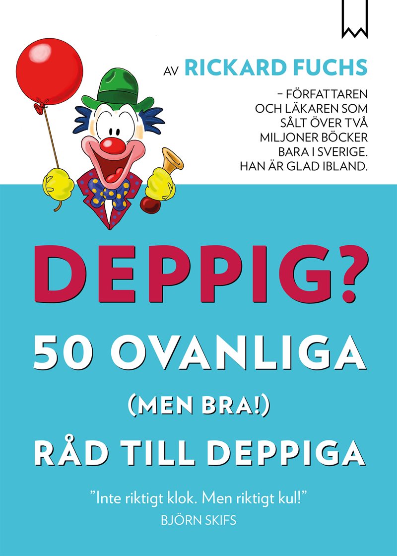 Deppig? 50 ovanliga (men bra!) råd till deppiga