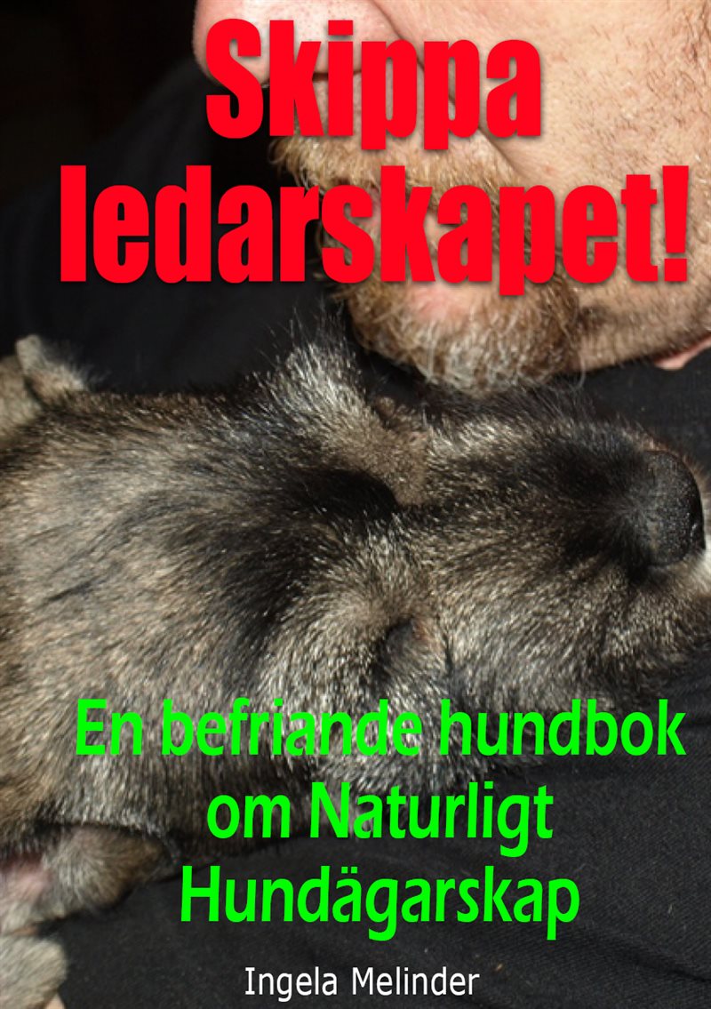 Skippa ledarskapet! : en befriande hundbok om naturligt hundägarskap