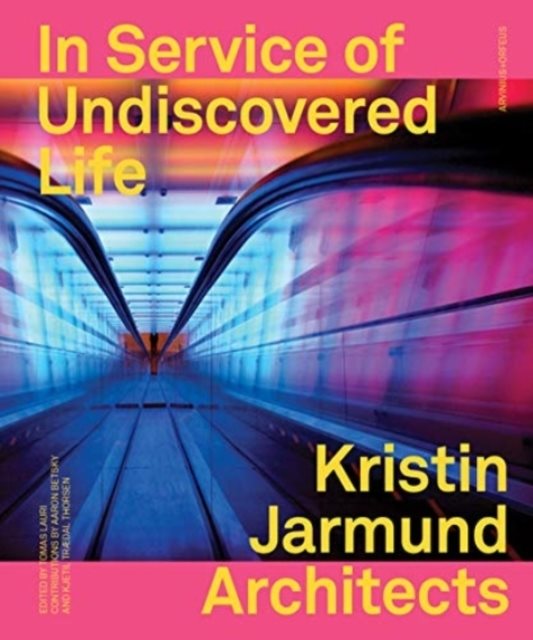 In service of undiscovered life : Kristin Jarmund architects