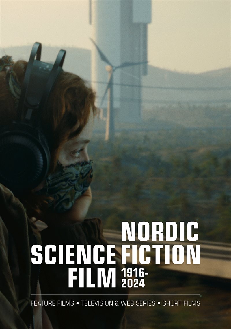 Nordic Science Fiction Film 1916-2024 : Feature films • Television & web series • Short films