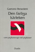 Farliga Kärleken : om Psykoterapi Vid Psykoser