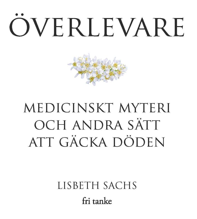 Överlevare : medicinskt myteri och andra sätt att gäcka döden