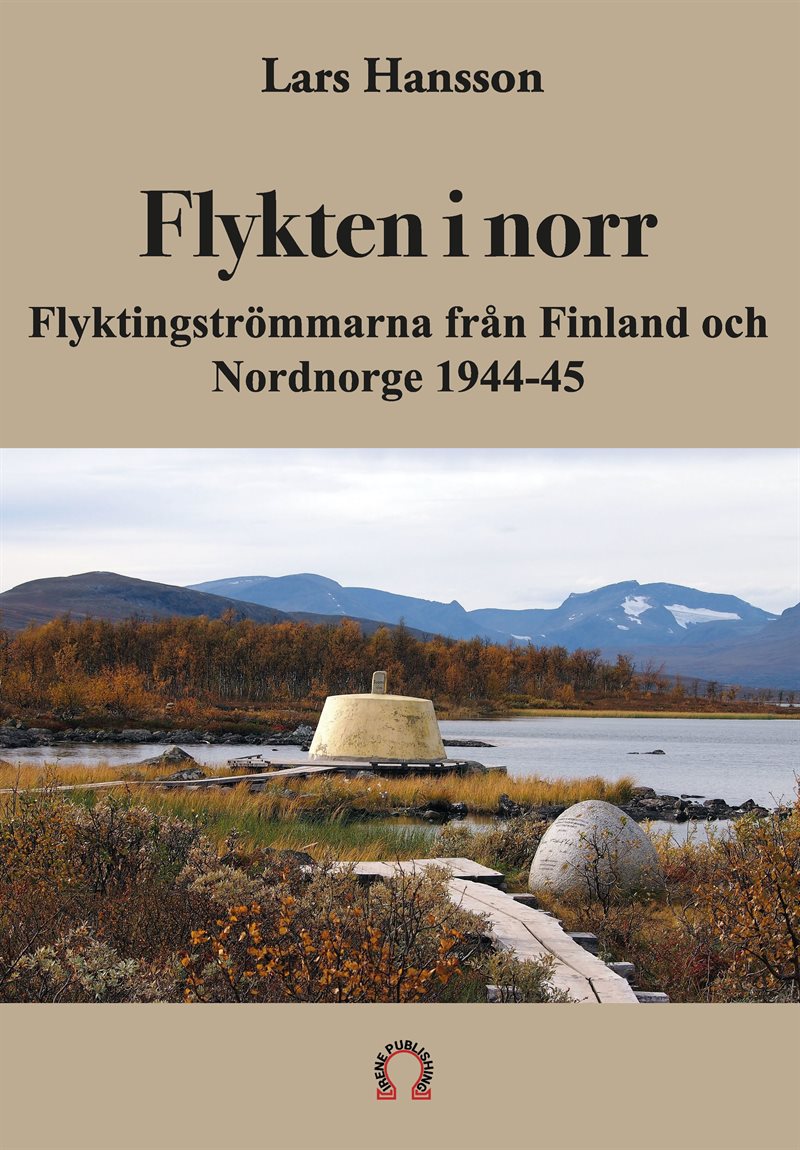 Flykten i norr : flyktingströmmarna från Finland och Nordnorge 1944-45