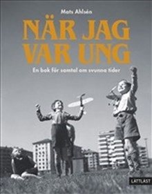 När jag var ung : en bok för samtal om svunna tider