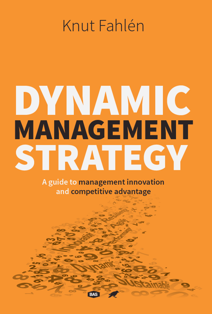 Dynamic Management Strategy - A guide to management innovation and competitive advantage