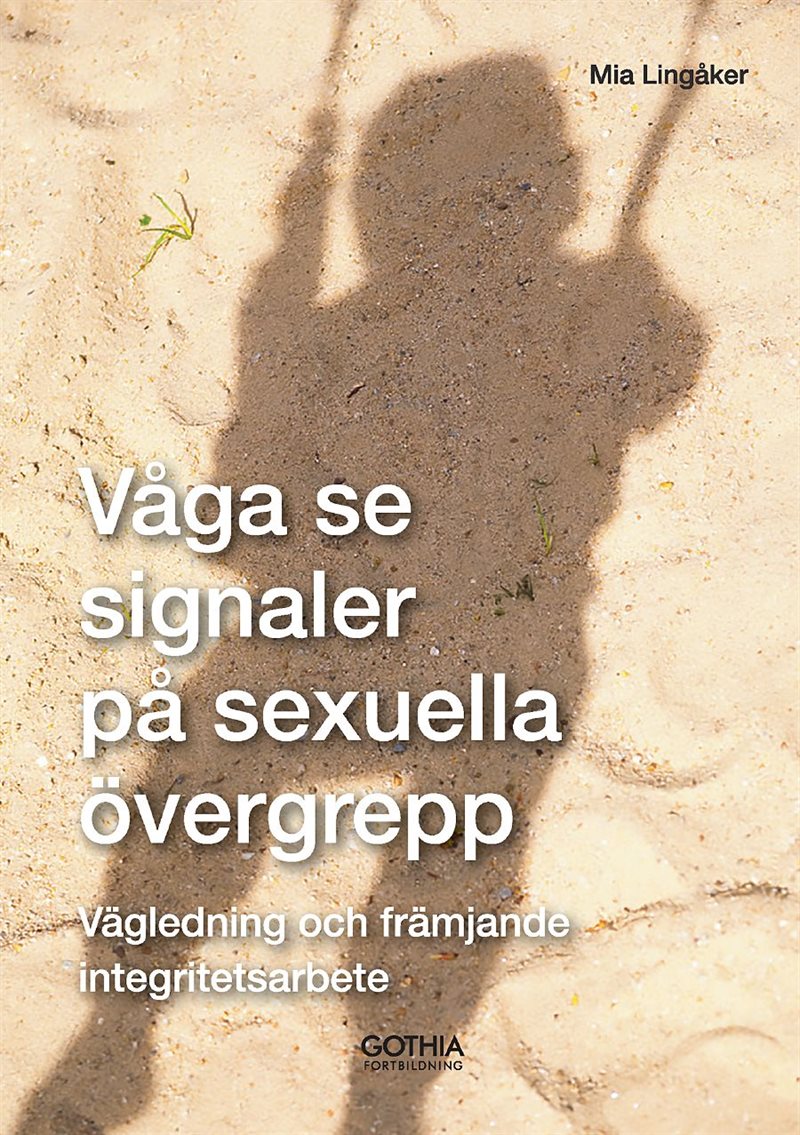 Våga se signaler på sexuella övergrepp : vägledning och främjande integritetsarbete