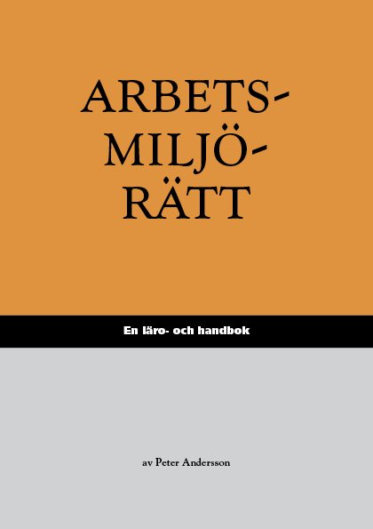 Arbetsmiljörätt : en läro- och handbok