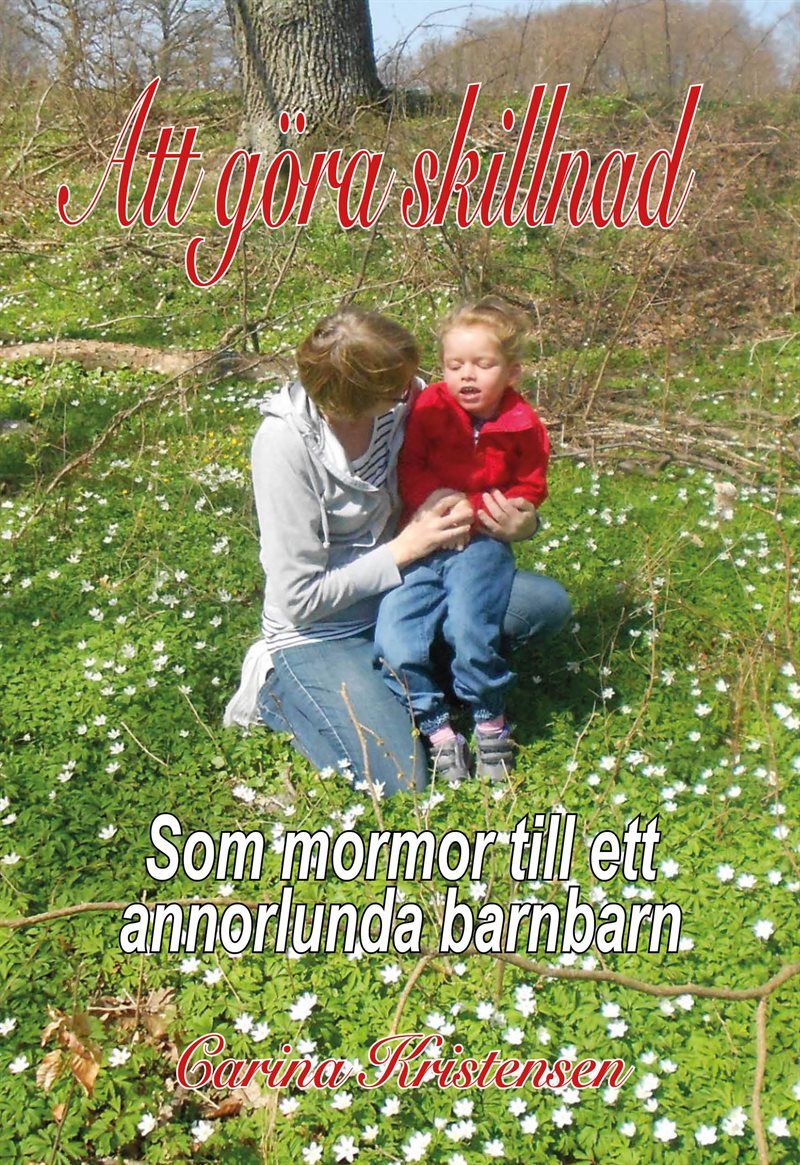 Att göra skillnad : som mormor till ett annorlunda barnbarn