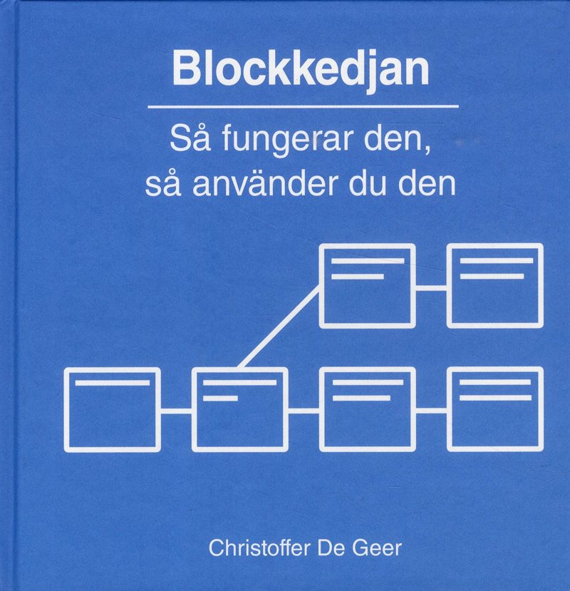 Blockkedjan : Så fungerar den, så använder du den