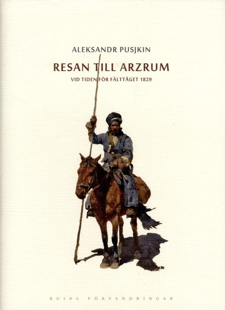 Resan till Arzrum : vid tiden för fälttåget 1829