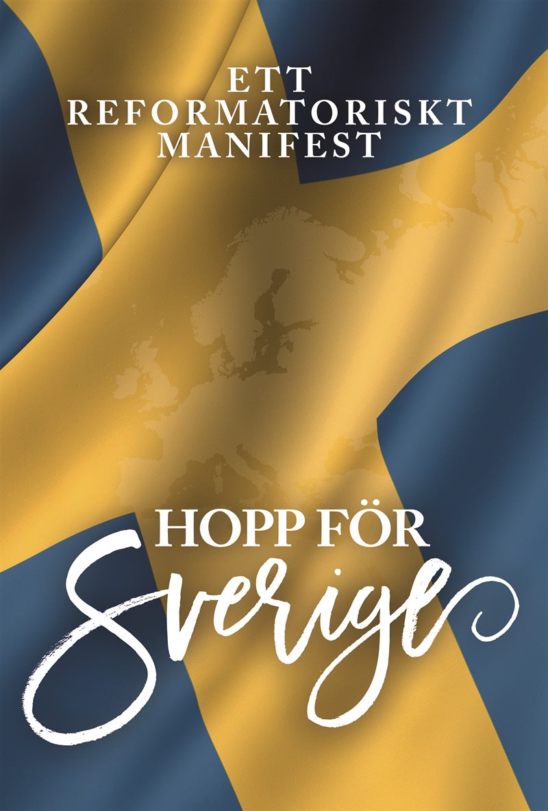 Hopp för Sverige : ett reformatoriskt manifest