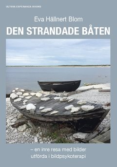 Den strandade båten : en inre resa med bilder utförda i bildpsykoterapi