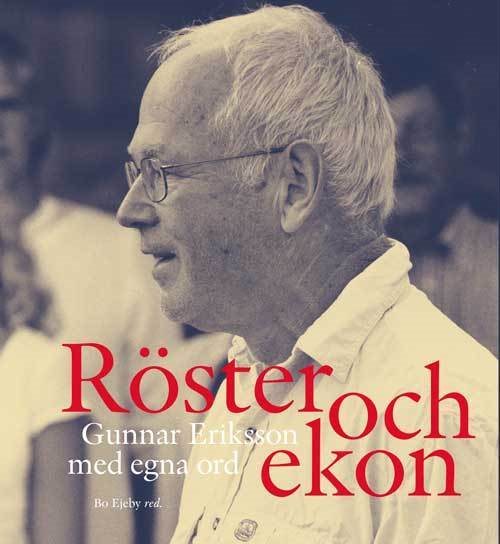 Röster och ekon : Gunnar Eriksson med egna ord