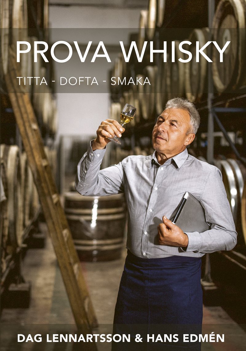 Prova Whisky : titta, dofta, smaka