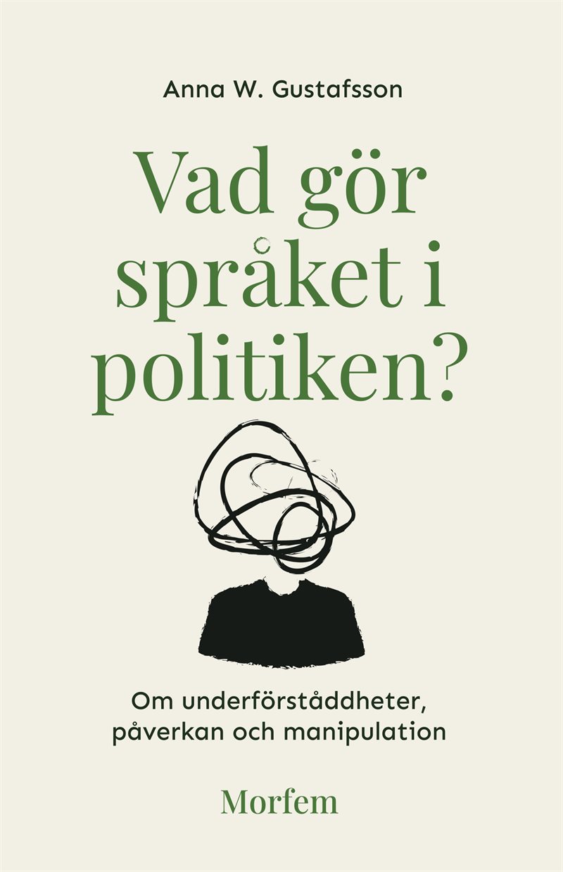 Vad gör språket i politiken? Om underförståddheter, påverkan o manipulation