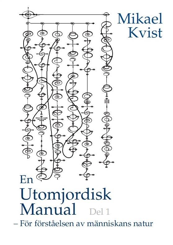 En utomjordisk manual. Del 1, För förståelse av människans natur