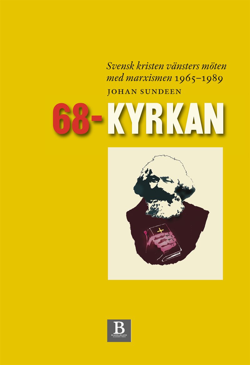 68-kyrkan : svensk kristen vänsters möten med marxismen 1965-1989