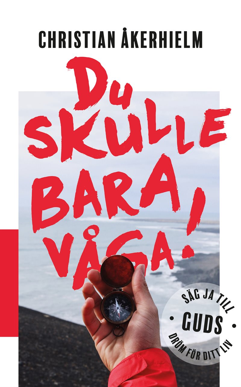 Du skulle bara våga! : säg ja till Guds dröm för ditt liv