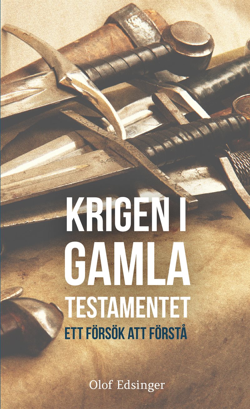 Krigen i Gamla Testamentet: ett försök att förstå