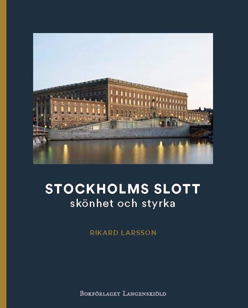 Stockholms slott : skönhet och styrka