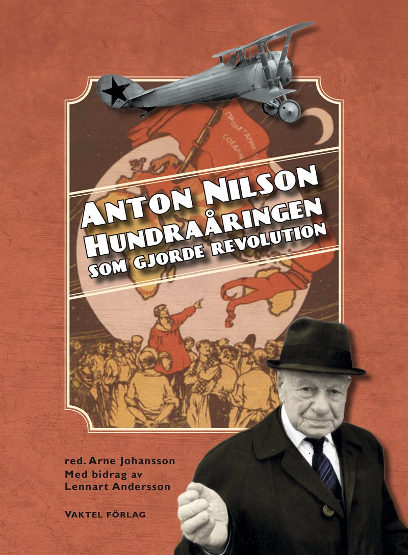 Anton Nilson : hundraåringen som gjorde revolution