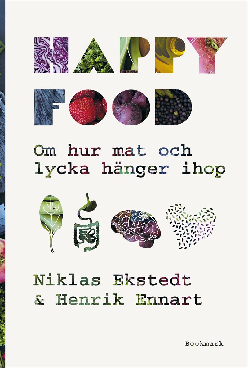 Happy food : om hur mat och lycka hänger ihop