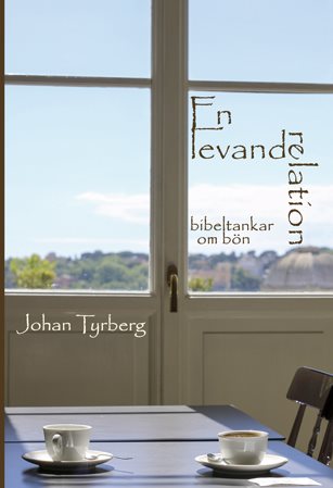 En levande relation : bibeltankar om bön