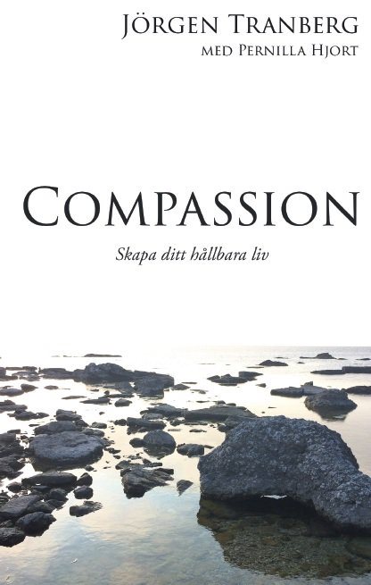 Compassion : skapa ditt hållbara liv