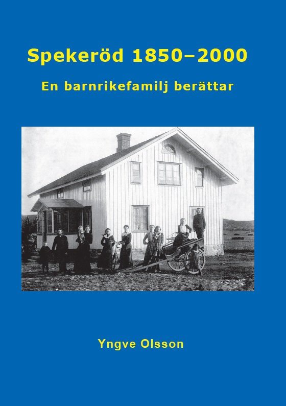 Spekeröd 1850 - 2000 : en barnrikefamilj berättar